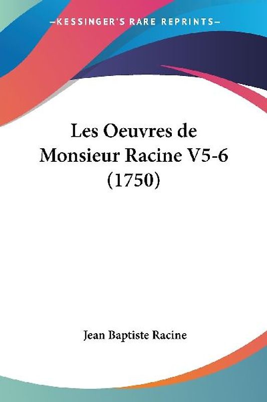 Les Oeuvres de Monsieur Racine V5-6 (1750)