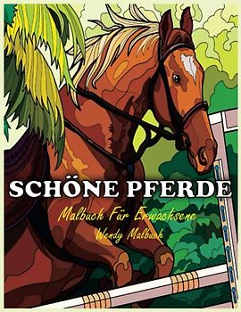Schöne Pferde Malbuch Für Erwachsene: Ein Malbuch für Erwachsene mit schönen Pferden mit Blumen | Entspannende Naturszenen und friedliches Leben | Farbseiten wechseln