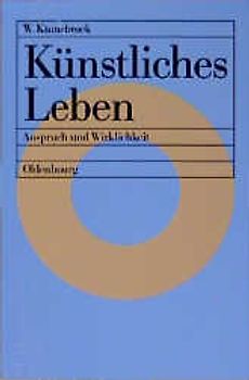 Künstliches Leben. Anspruch und Wirklichkeit