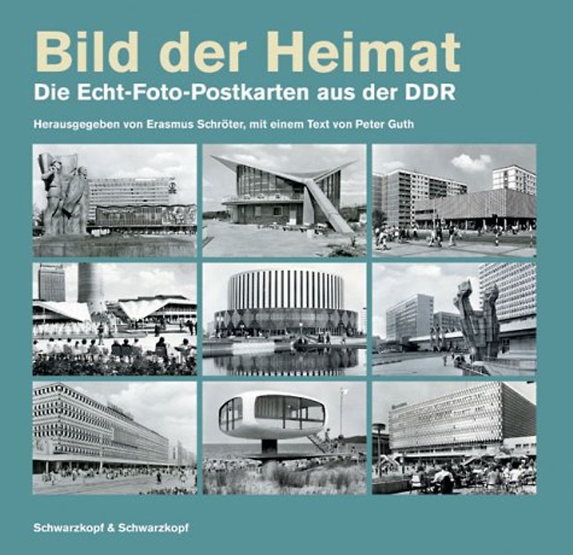 Bild der Heimat. Die "Echt Foto"-Postkarten aus der DDR in einem grossformatigen Bildtextband