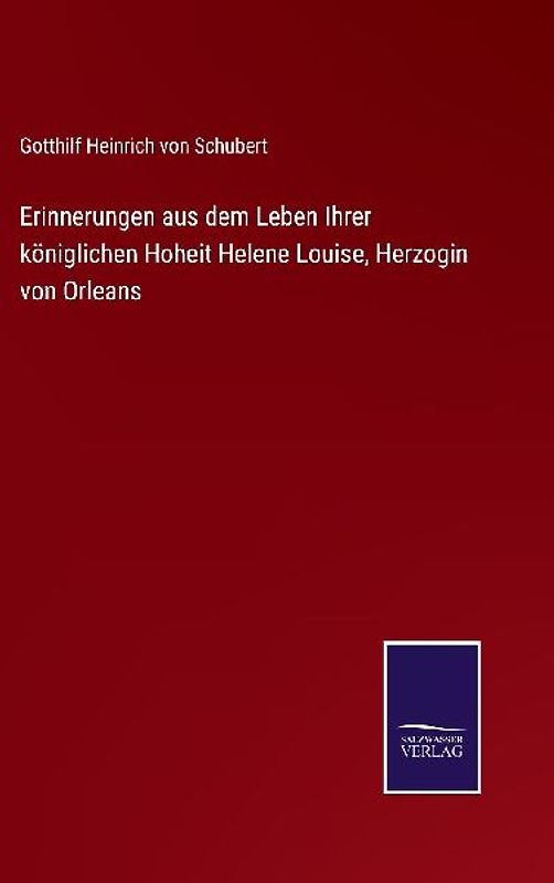 Erinnerungen aus dem Leben Ihrer königlichen Hoheit Helene Louise, Herzogin von Orleans