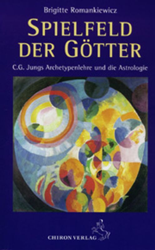 Spielfeld der Götter. C. G. Jungs Archetypenlehre und die Astrologie