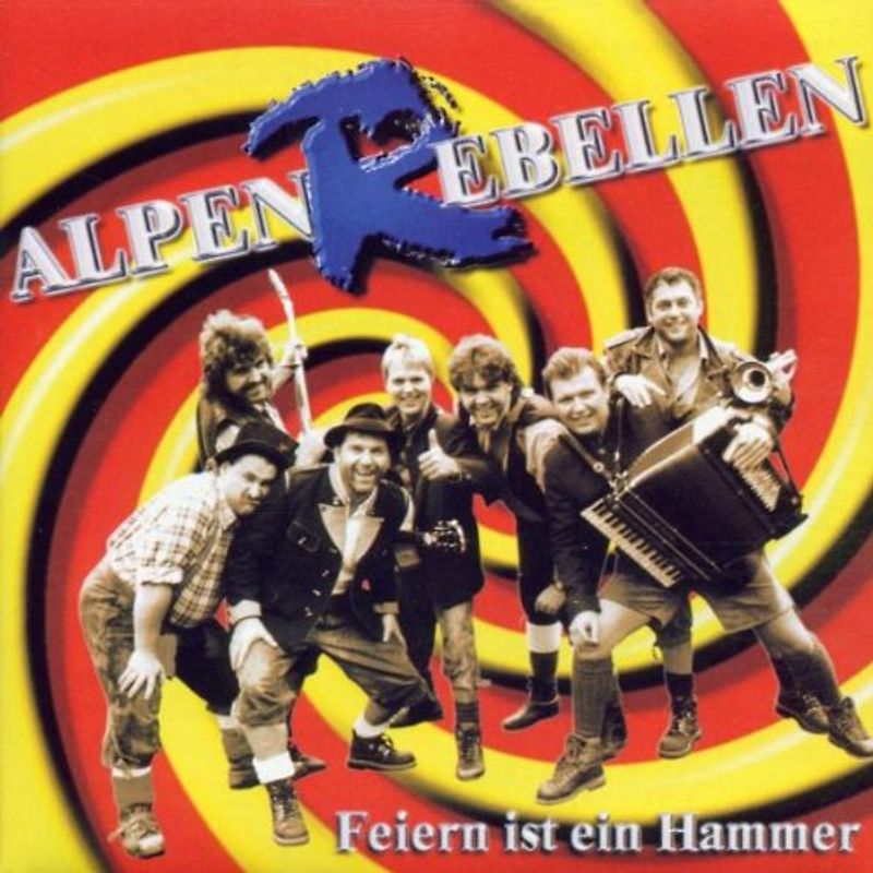 Alpenrebellen - Feiern Ist Ein Hammer