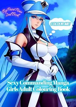 Sexy Commanding Manga Girls Adult Colouring Book: 2nd Book
