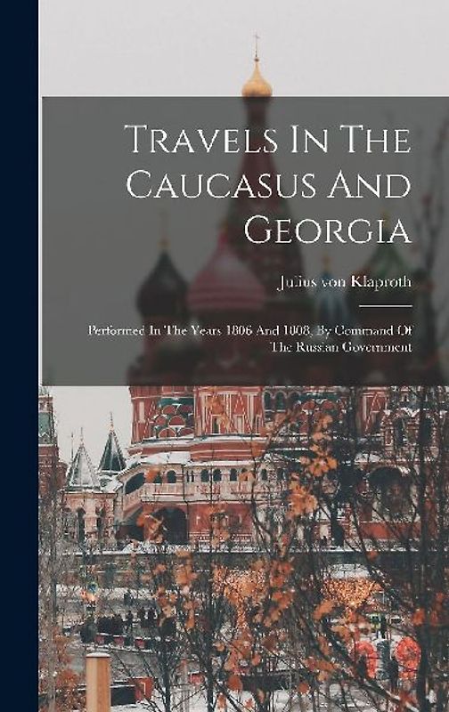 Travels In The Caucasus And Georgia