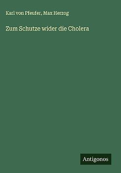Zum Schutze wider die Cholera