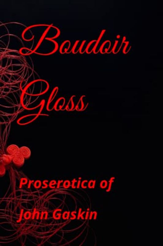 Boudoir Gloss: Proserotica of