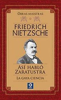 Así habló Zaratustra ; La gaya ciencia