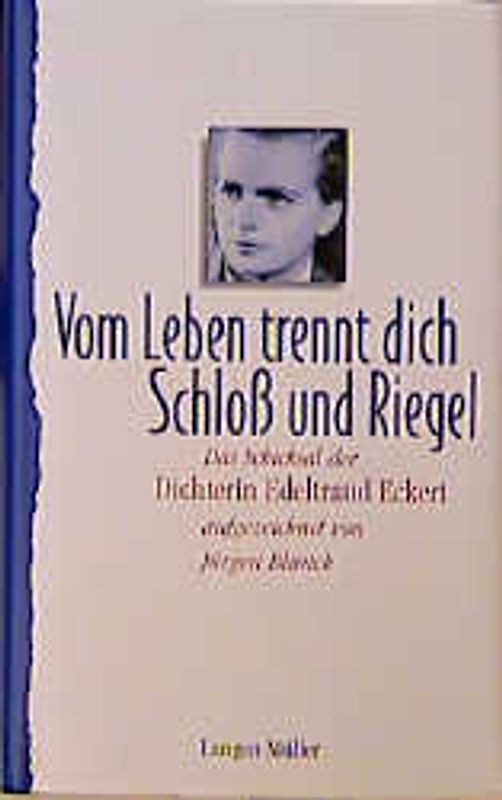 Vom Leben trennt dich Schloss und Riegel