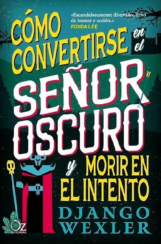 Cómo Convertirse En El Señor Oscuro Y Morir En El Intento