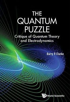 Quantum Puzzle, The: Critique of Quantum Theory and Electrodynamics