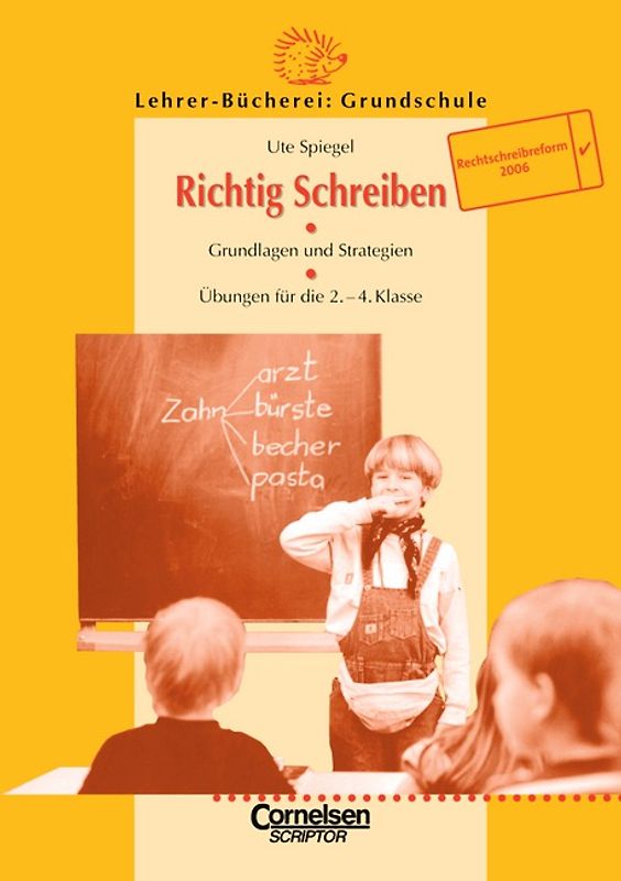 Lehrer-Bücherei: Grundschule / Richtig schreiben (Aktualisierte Ausgabe 2006)