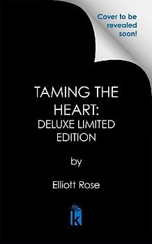 Taming the Heart: Deluxe Limited Edition