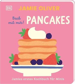Jamies erstes Kochbuch für Minis. Back mit mir! Pancakes