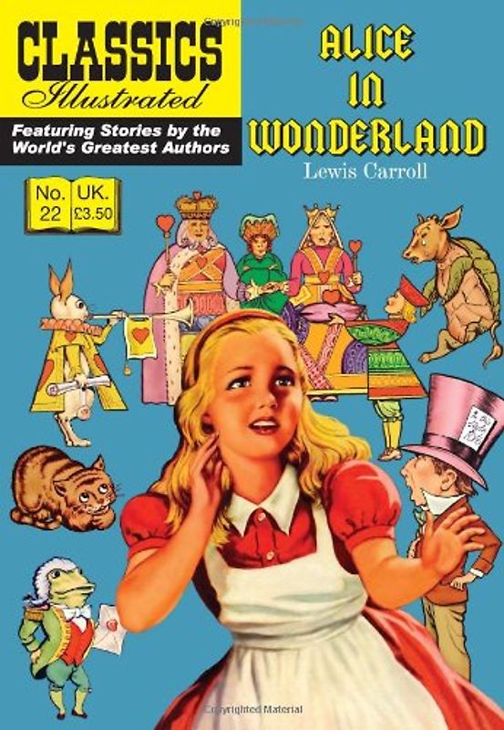 Alice in Wonderland: Alice's Adventures in Wonderland (Classics Illustrated) - Lewis Carroll