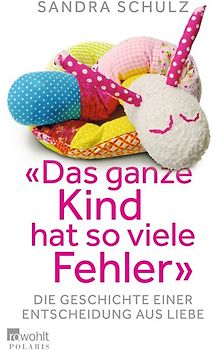 "Das ganze Kind hat so viele Fehler"
