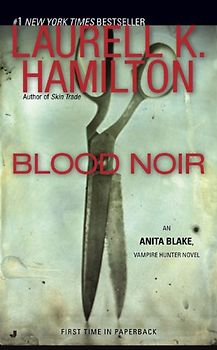 Blood Noir (Anita Blake, Vampire Hunter) - Laurell K. Hamilton