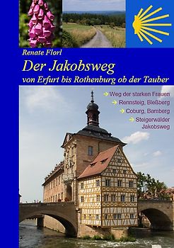 Der Jakobsweg von Erfurt bis Rothenburg ob der Tauber