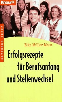 Erfolgsrezepte für Berufsanfang und Stellenwechsel