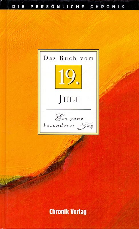 Die persönliche Chronik. 19. Juli