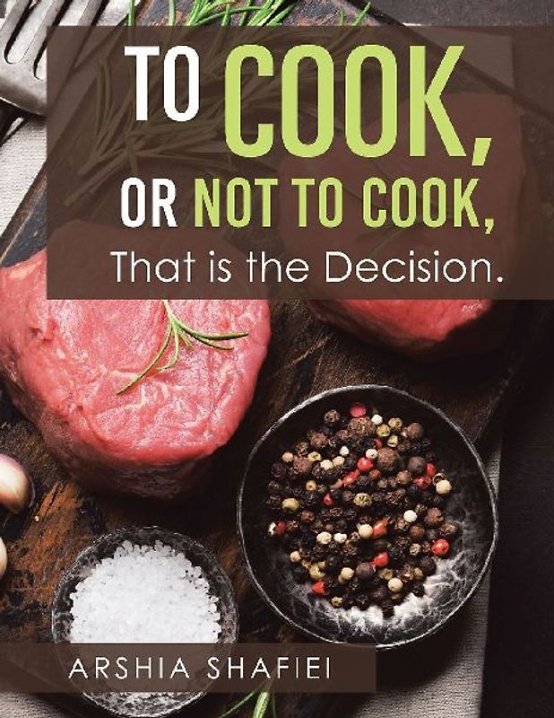 To Cook, or Not To Cook, That is the Decision.