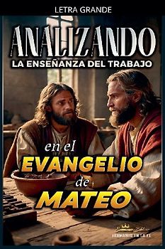 Analizando la Enseñanza del Trabajo en el Evangelio de Mateo