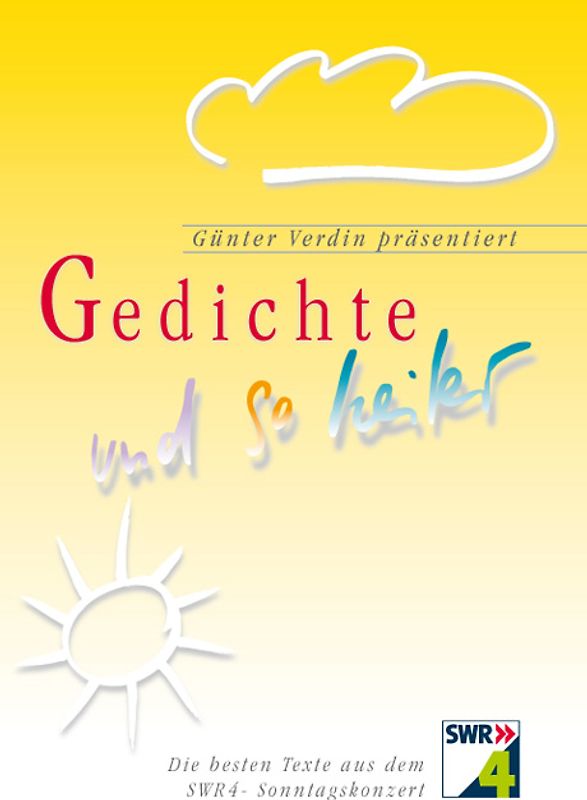 Gedichte und so heiter. Die besten Texte aus dem SWR4 Sonntagskonzert