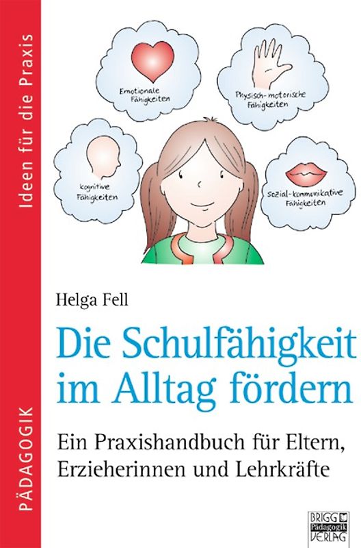 Ideen für die Praxis - Pädagogik / Die Schulfähigkeit im Alltag fördern