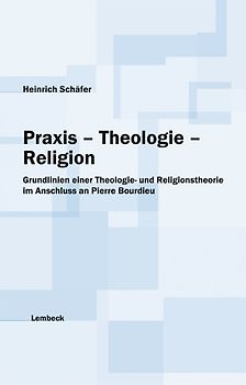 Praxis - Theologie - Religion