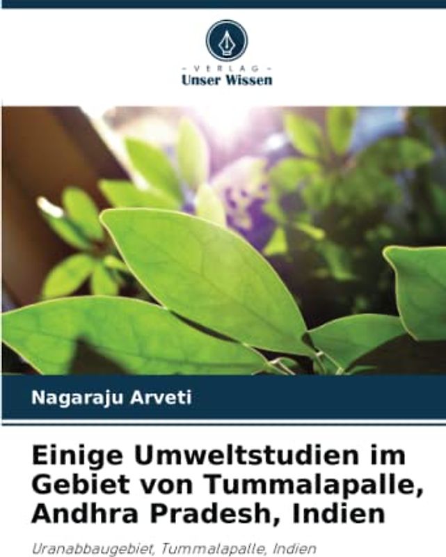 Einige Umweltstudien im Gebiet von Tummalapalle, Andhra Pradesh, Indien: Uranabbaugebiet, Tummalapalle, Indien