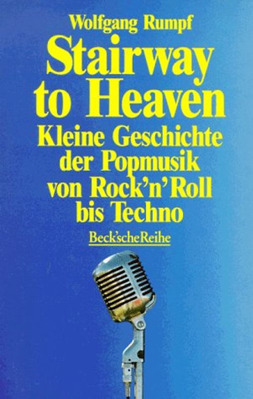 Stairway to Heaven. Kleine Geschichte der Popmusik von Rock'n'Roll bis Techno