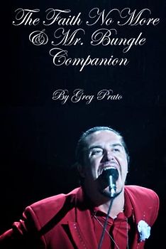 The Faith No More & Mr. Bungle Companion