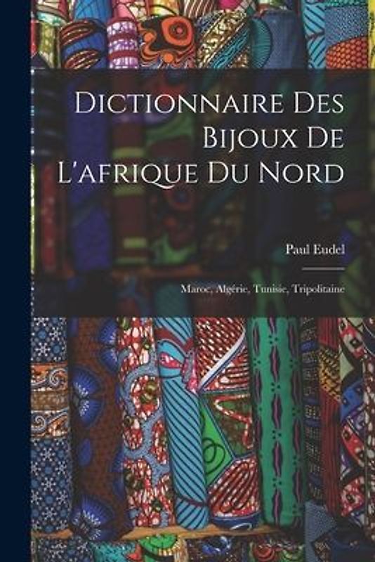 Dictionnaire Des Bijoux De L'afrique Du Nord