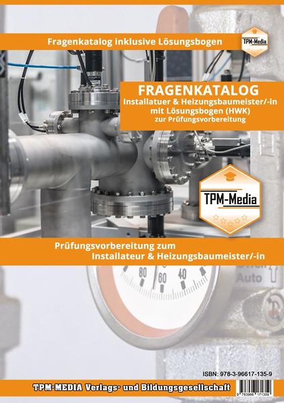 Installateur & Heizungsbaumeister (m/w/d) Fragenkatalog mit Lösungsbogen (Buch-/Printversion) mit über 5100 Prüfungsfragen