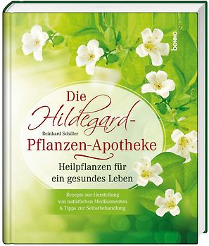 Die Hildegard-Pflanzen-Apotheke