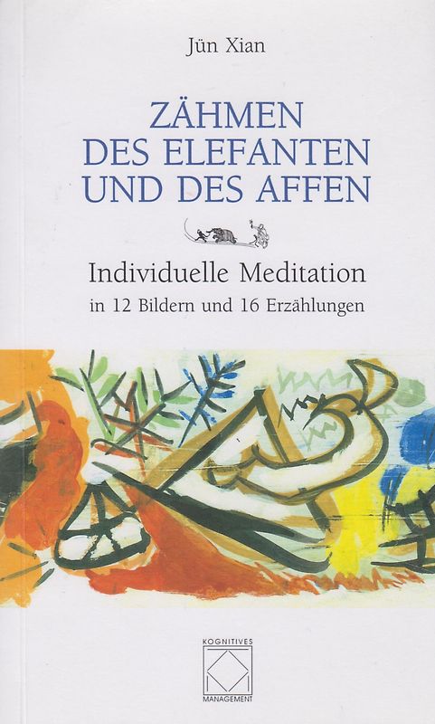 Zähmen des Elefanten und des Affen - Jün Xian [Broschiert]
