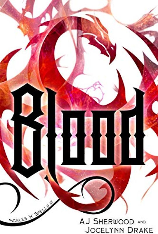 Blood (Scales 'N' Spells, Band 4)