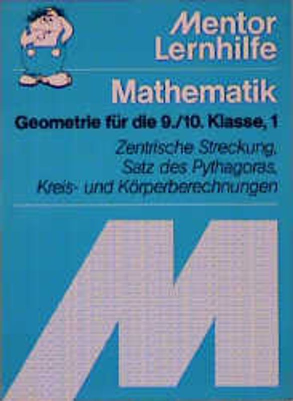 Geometrie für die 9./10. Klasse. Zentrische Streckung, Satz des Pythagoras, Kreis- und Körperberechnung