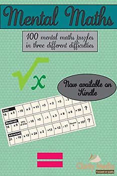 Mental Maths: 100 mental maths puzzles in three different difficulties