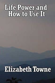 Life Power and How to Use It