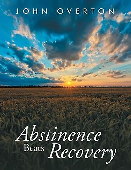 Abstinence Beats Recovery
