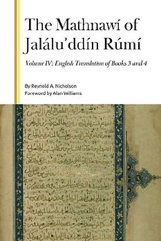 The Mathnawí of Jaláluʾddín Rúmí, Volume IV