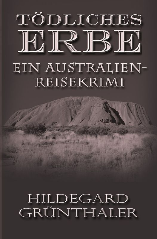 Reisekrimis / Tödliches Erbe - Ein Australien-Reisekrimi