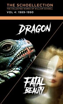 The Collected Works of William Schoell - Vol 4: Dragon/Fatal Beauty (The Schoellection - The Collected Works of William Schoell, Band 4)