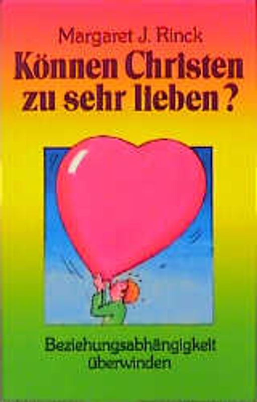 Können Christen zu sehr lieben?