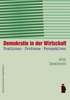 Demokratie in der Wirtschaft. Positionen - Probleme - Perspektiven