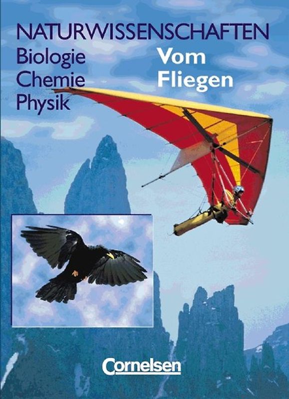 Naturwissenschaften Biologie - Chemie - Physik. Reihe für den integrativen... / Vom Fliegen. Schülerbuch