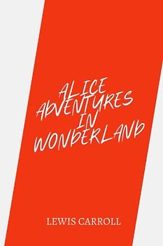 alice adventures in wonderland by Lewis Carroll