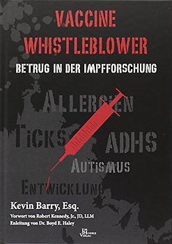 Vaccine Whistleblower: Betrug in der Impfforschung. Vorw. v. Robert Kennedy