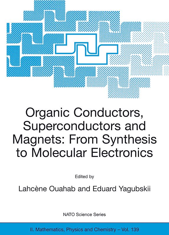 Organic Conductors, Superconductors and Magnets: From Synthesis to Molecular Electronics